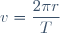v=\dfrac{2\pi r}{T}